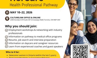 CultureLink is excited to invite you to a free two-week hybrid program, “HerCare Health Professional Pathway,” taking place this May! This engaging program is designed to empower newcomer women to explore and pursue rewarding careers in healthcare administration, with guidance, resources, and support every step of the way.