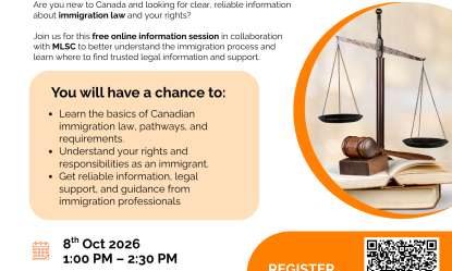 Are you new to Canada and looking for clear, reliable information about immigration law and your rights?   Join us for this free online information session in collaboration with MLSC to better understand the immigration process and learn where to find trusted legal information and support. 